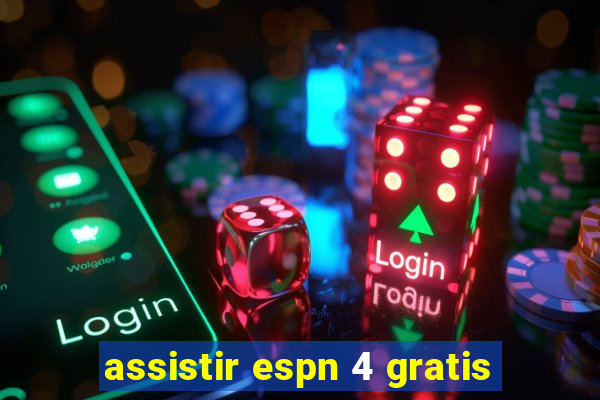 assistir espn 4 gratis